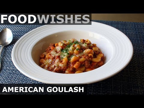 American Goulash (One-Pot Beef & Macaroni) - Food Wishes