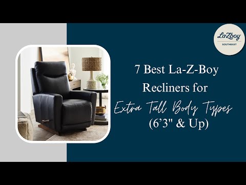 7 Best La-Z-Boy Recliners for Extra Tall Body Types (6’3″ & Up)