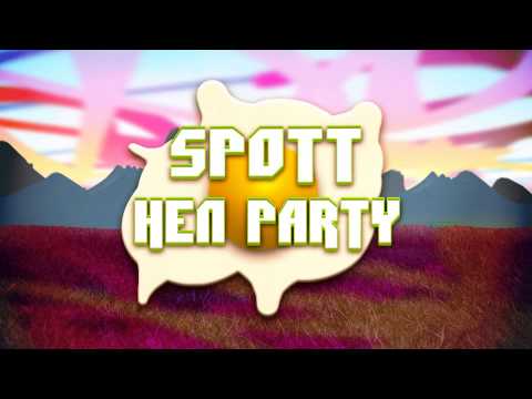 Spott - Hen Party