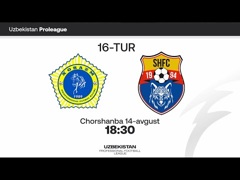 Xorazm - Sho'rtan. Proliga 16-tur
