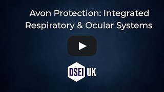Avon Protection Focuses on Integrated Respiratory and Ocular Systems for Defence