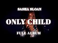 Sasha Sloan Only Child Full Album