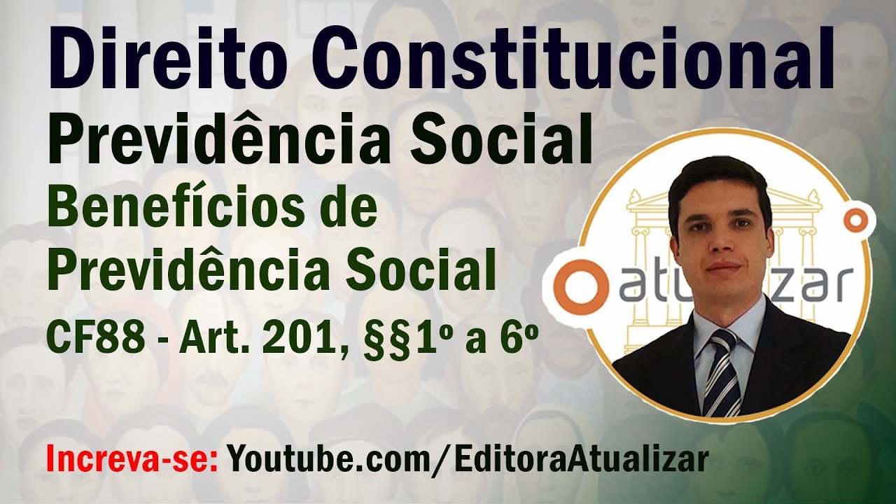 CF88 - Art. 201, §§ 1º a 6º (Previdência Social - Parte II)