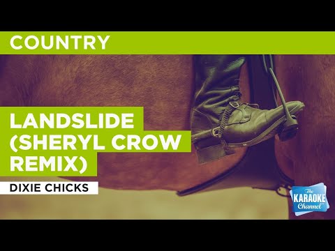 Landslide (Sheryl Crow Remix) : Dixie Chicks | Karaoke with Lyrics