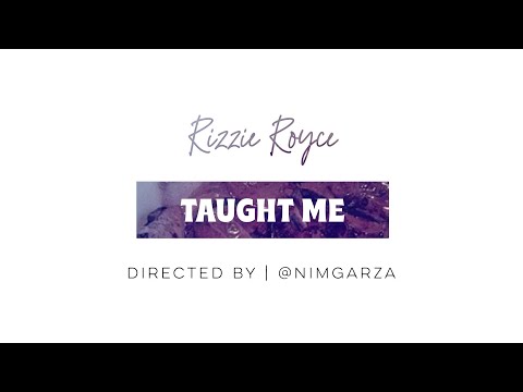 Exclusive - Rizzie Royce  "Taught Me" (Official Music Video)