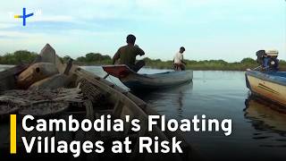 Climate Change Threatens Cambodia’s Floating Villages｜TaiwanPlus News