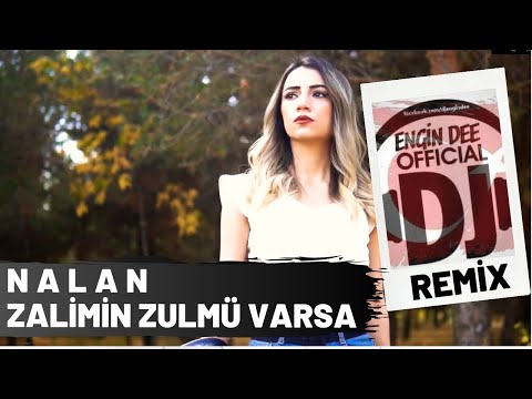 Nalan ft. Dj Engin Dee - Zalimin Zulmü Varsa / Remix