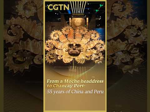 From a Moche headdress to Chancay Port: 55 years of China and Peru