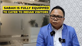 Sabah is fully equipped to cater to Indian visitors