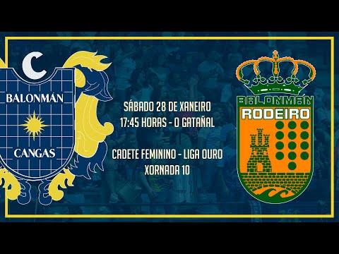 Cadete Feminino - Liga Ouro - X10 - Salón Avilés Bm. Cangas - Bm. Rodeiro Coop. O Rodo