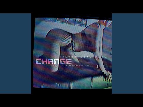 Video thumbnail for Change (In The House Of Flies)