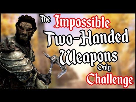 Can You Beat Skyrim Using Only Two Handed Weapons