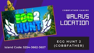 Egg Hunt 2 Walrus Egg Walkthrough - 5254-3662-3657 - Kebrem - Fortnite Creative Map #egghunt2