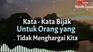 Download lagu Kata - Kata Bijak untuk Orang yang Tidak Menghargai Kita mp3