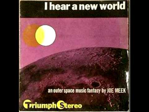 Joe Meek (The Blue Men) - I Hear A New World