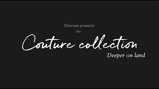 Silversea Cruises: Couture Collection Silversea Cruises: Couture Collection