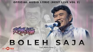 Download lagu Rhoma Irama - Boleh Saja ( Audio Lyric Best Live Vol.2) mp3