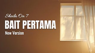 Download lagu BAIT PERTAMA – Sheila On 7 (Cover | New Version) mp3