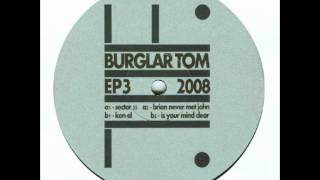 Burglar Tom - Ken-El  (Autechre Eutow Re-Edit)