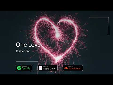 It's Benzzo - One Love