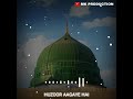 HUZOOR AAGAYE HAI NEW 2020 RABI UL AWAL WHATSAPP STATUS BY MK PRODUCTION
