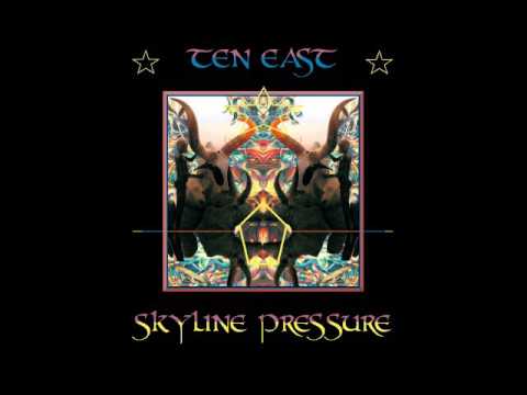 Ten East - Skyline Pressure (Full Album 2016)
