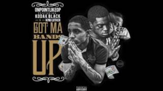 Kodak Black ft King Luther &amp; Onpointlikeop - Got Ma Bands Up