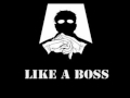 Like a Boss (ft. Seth Rogen) 