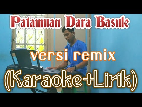 Patamuan Dara Basule versi Remix (Karaoke + Lirik)