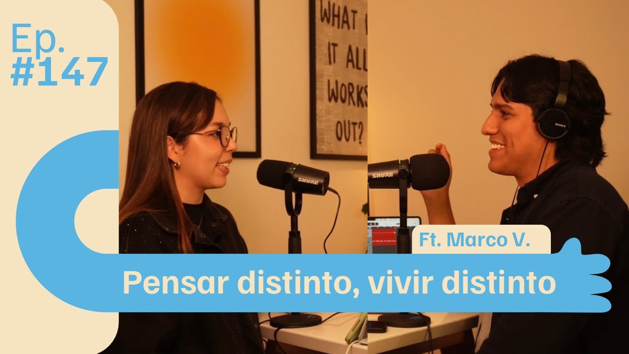 147. Pensar distinto para vivir distinto | Marco Valdés