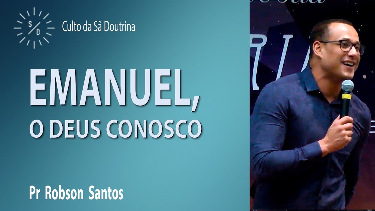 Emanuel, o Deus conosco - Pr Robson Santos