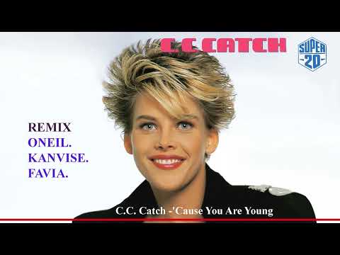 ONEIL KANVISE FAVIA - 'Cause You Are Young ( REMIX C.C.Catch )