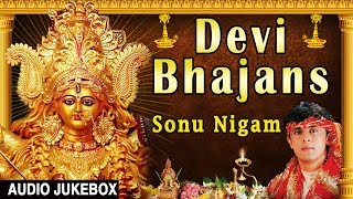 Devi Bhajans - SONU NIGAM 