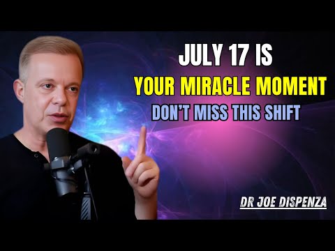If You’re Seeing This on July 17 You’re About to Manifest Everything You've Ever Wanted Joe Dispenza
