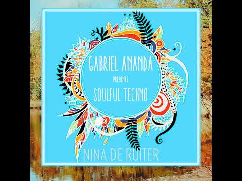 #148 Nina De Ruiter - Gabriel Ananda Presents Soulful Techno