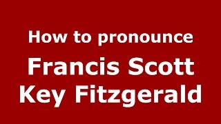 How to pronounce Francis Scott Key Fitzgerald