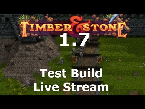 Timber and Stone 1.7 Test Build - Gaming With Ben (Over)