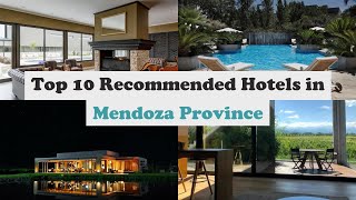 Top 10 Recommended Hotels In Mendoza Province | Luxury Hotels In Mendoza Provinc