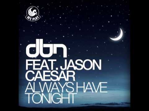 DBN feat. Jason Caesar - Always Have Tonight (Original Mix)