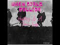 History Is a Time Loop: When Girls Collide