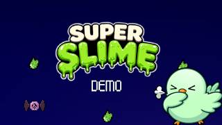 Super Slime demo by @firstnamebutt