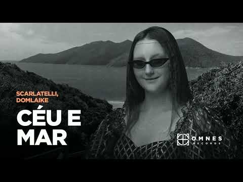 Scarlatelli, DomLaike - Céu e Mar