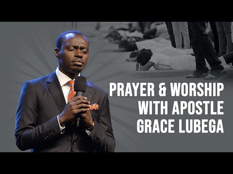 Prayer and Worship Session with Apostle Grace Lubega
