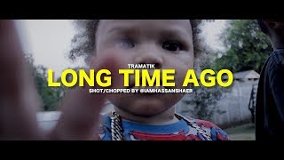 Tramatik - Long Time Ago (Official Music Video)