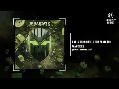 DRS & Irradiate & Tha Watcher - Warriors (Atomic Warfare Edit)