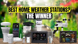 The 5 Best Home Weather Stations in 2026 (Tested & Ranked)