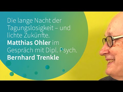 Die lange Nacht der Tagungslosigkeit. Matthias Ohler im Gespräch mit Bernhard Trenkle