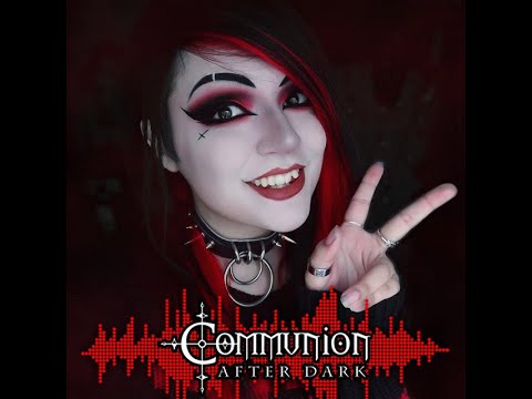 Communion After Dark 02/06/2023 - Dark Alternative, Industrial, EBM, Gothic, Synthpop Music