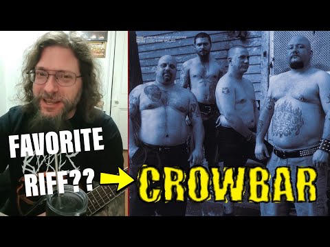 Sammy’s Favorite CROWBAR Riff??