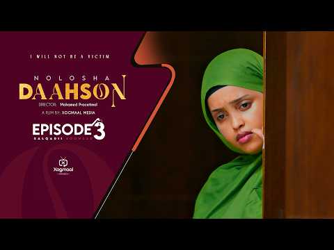 MUSASALKA NOLOSHA DAAHSOON EPISODE 3